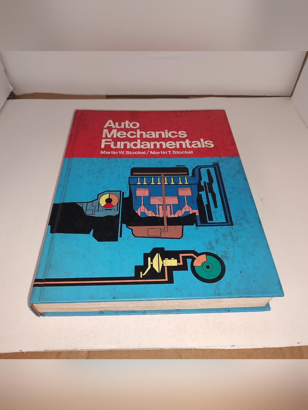 Auto Mechanics Fundamentals by Martin W. Stockel Hardcover 1982 Used